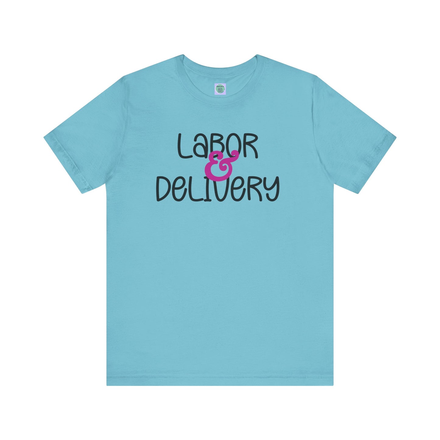 Labor & Delivery Tee-