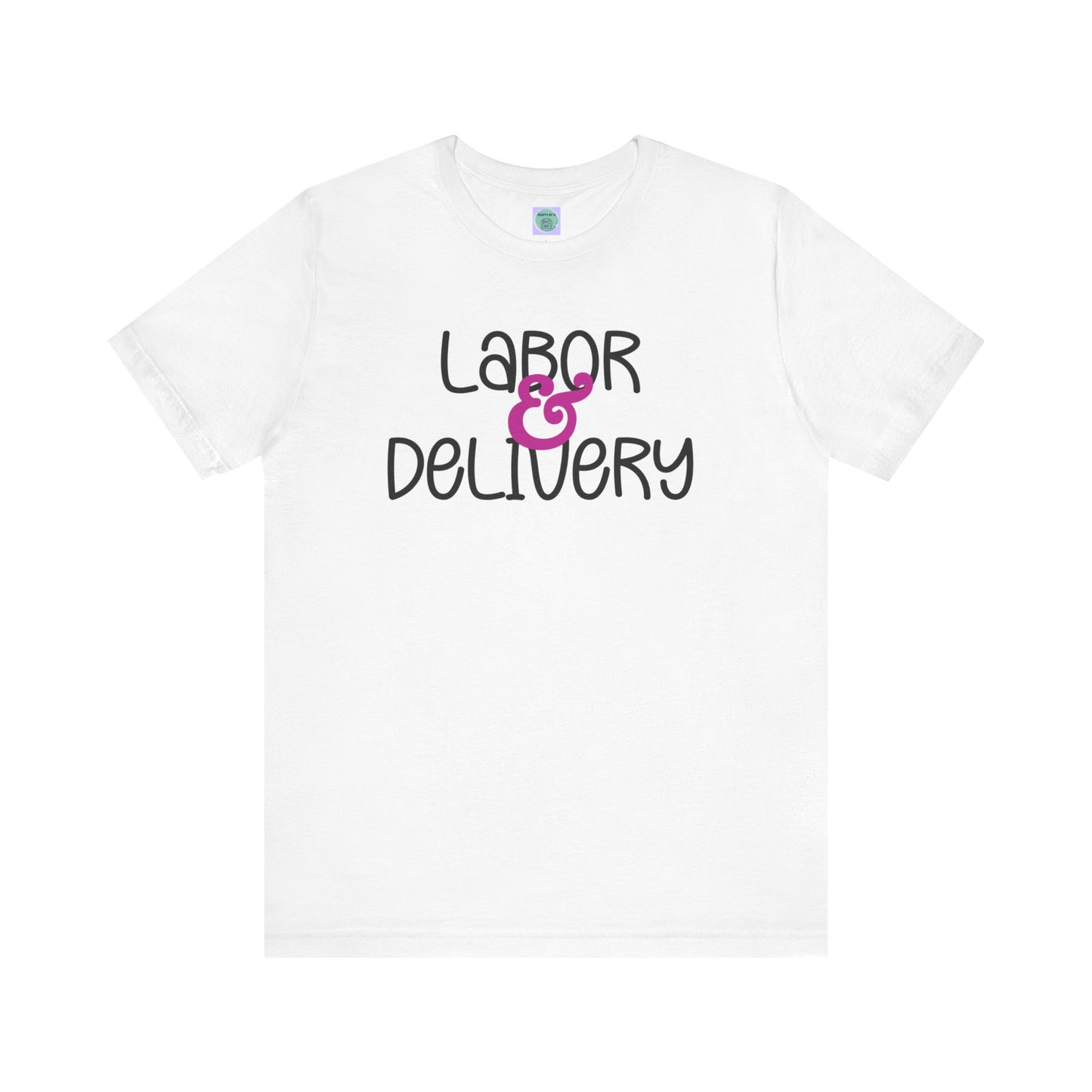 Labor & Delivery Tee-