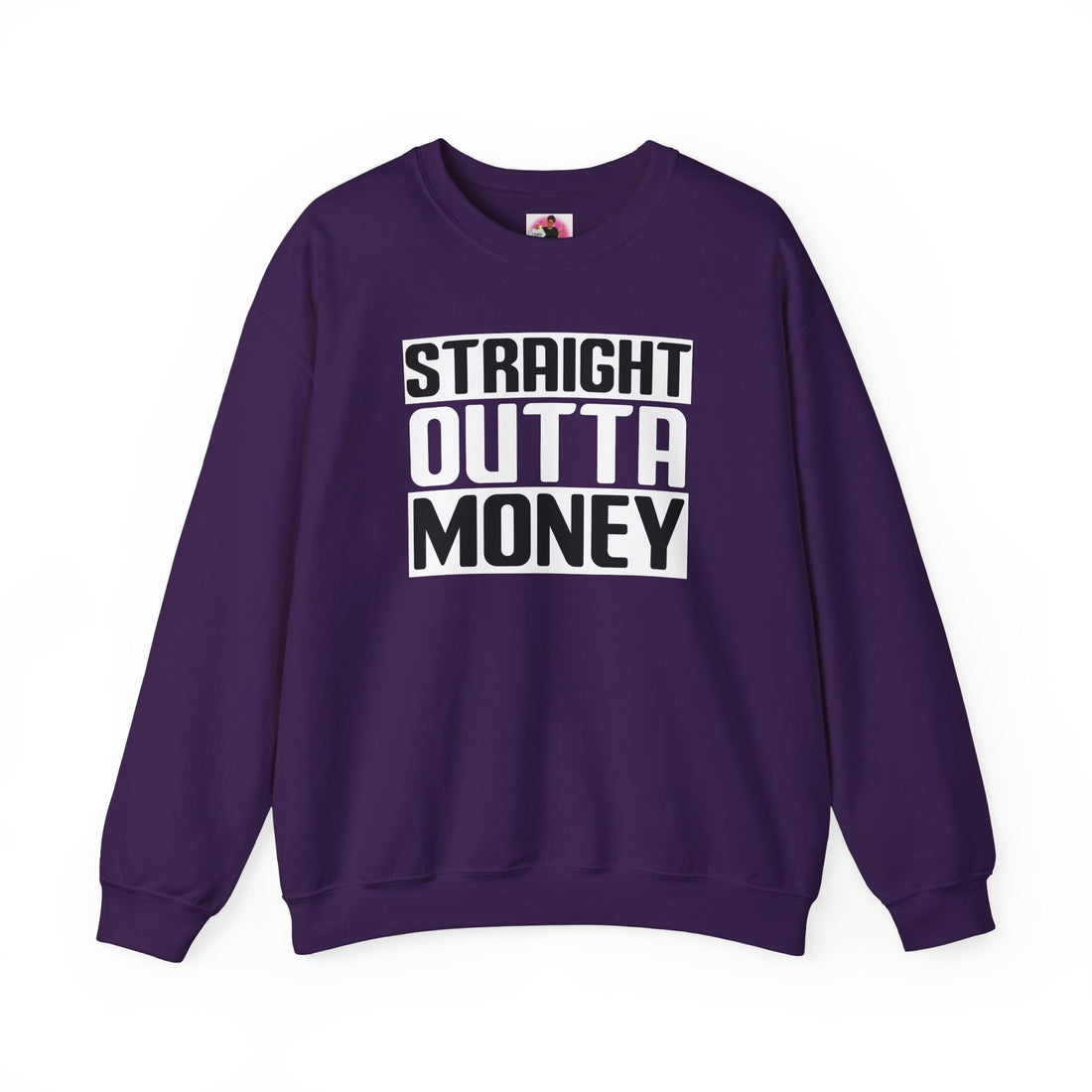 Straight Outta Money Sweatshirt – Funny Unisex Crewneck | Bold Streetwear Hoodie | Cotton Fleece Gift for Him or Her