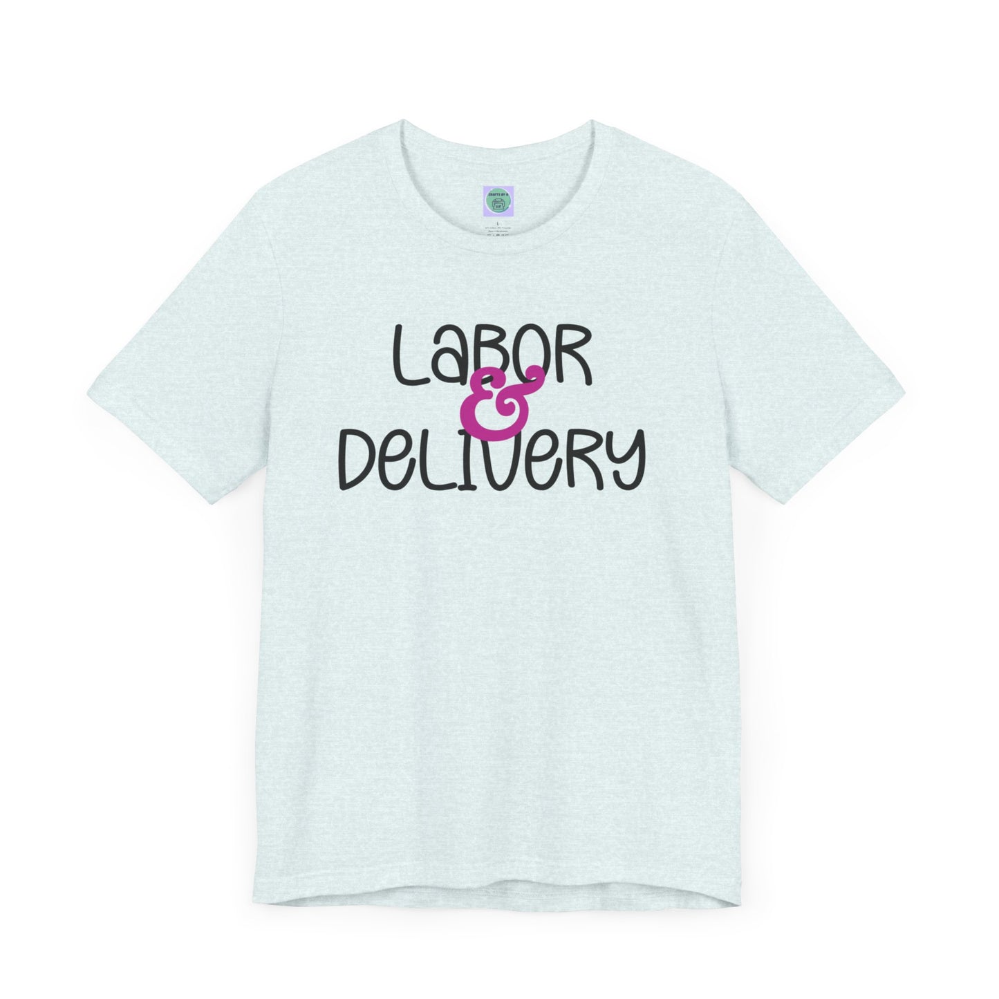 Labor & Delivery Tee-