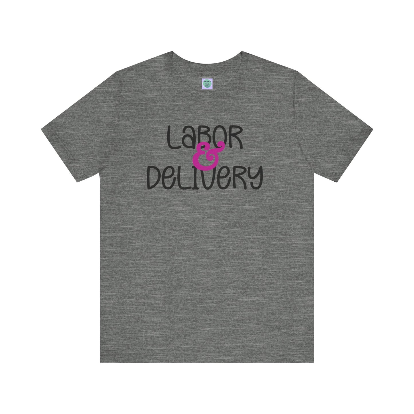 Labor & Delivery Tee-