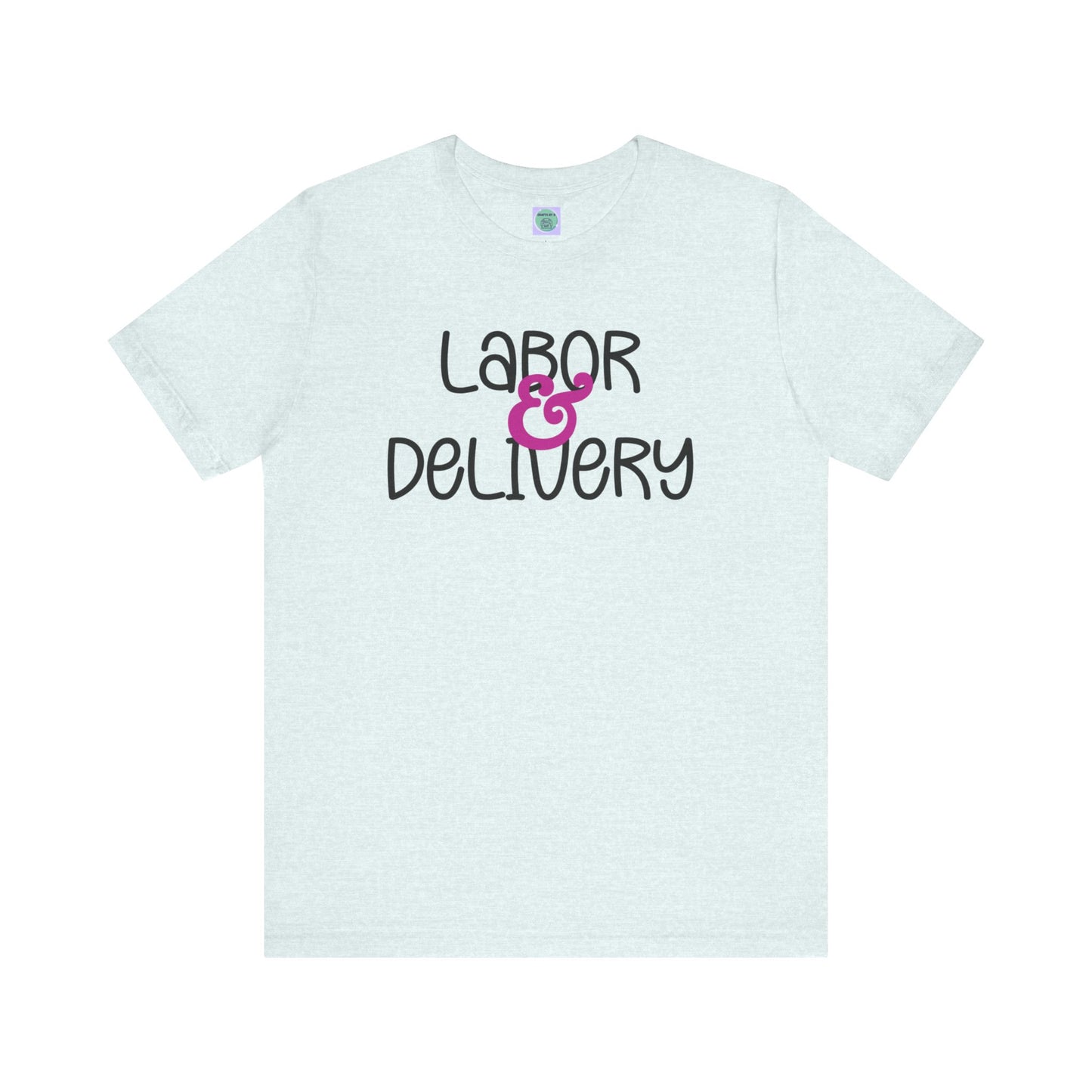 Labor & Delivery Tee-