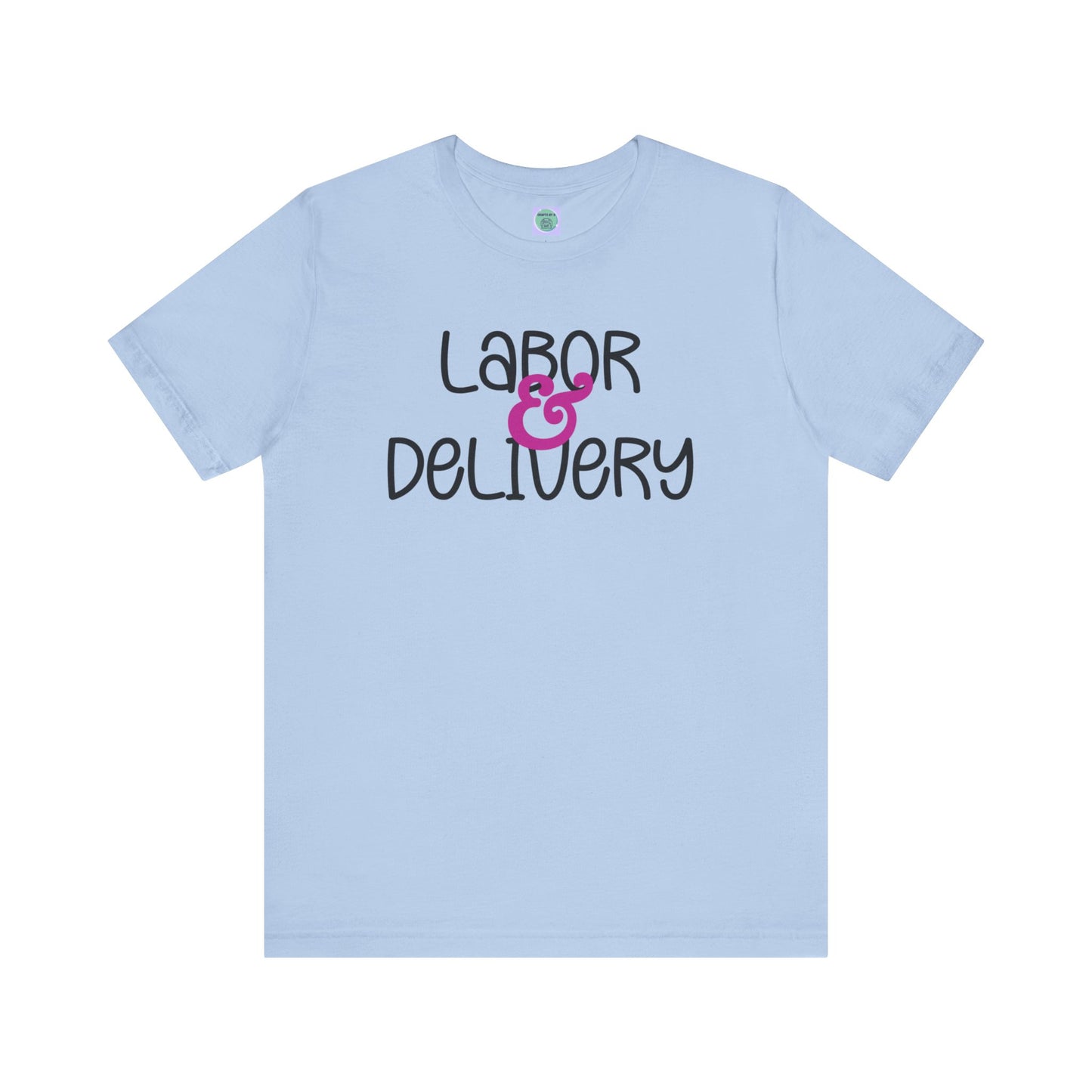 Labor & Delivery Tee-