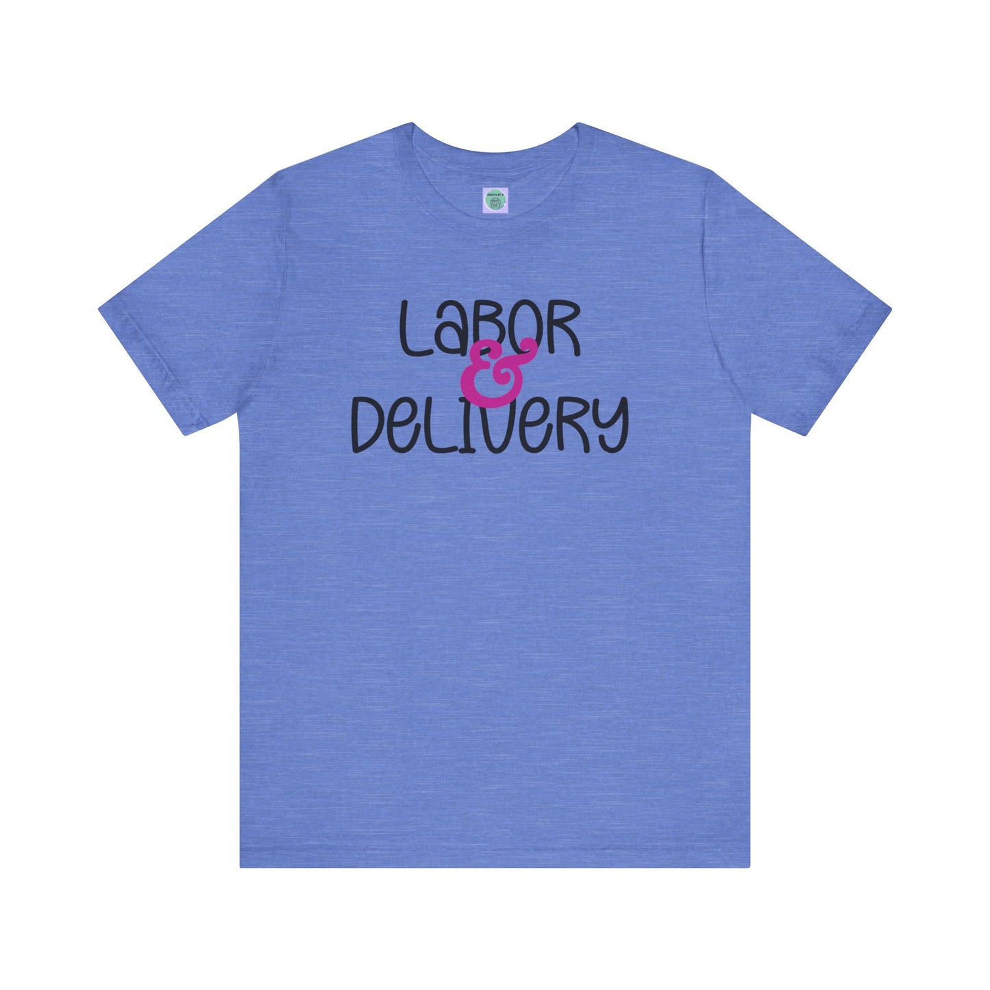 Labor & Delivery Tee-