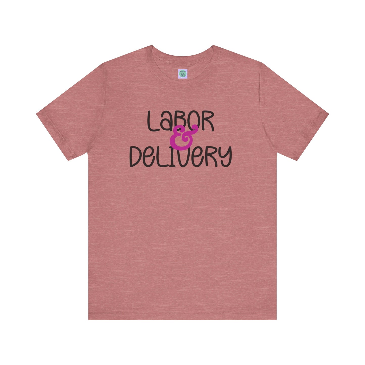 Labor & Delivery Tee-