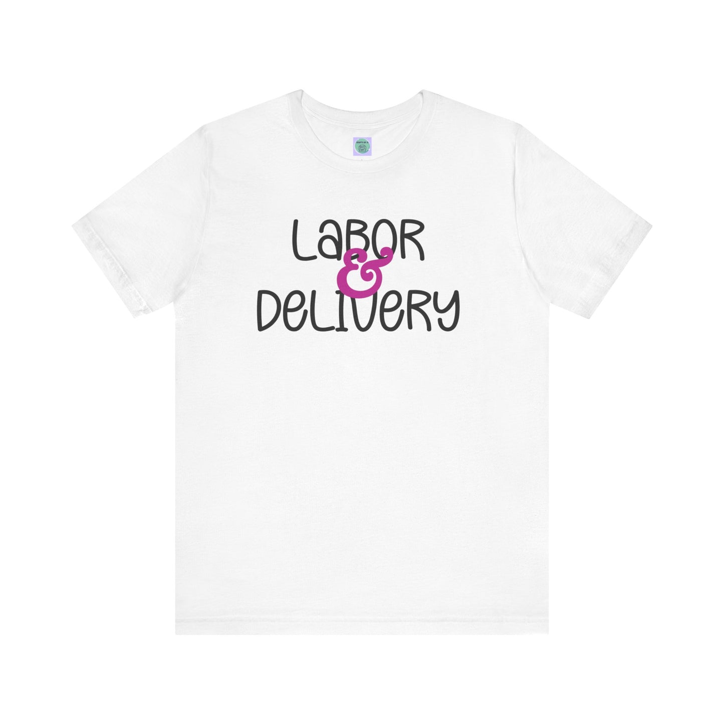 Labor & Delivery Tee-