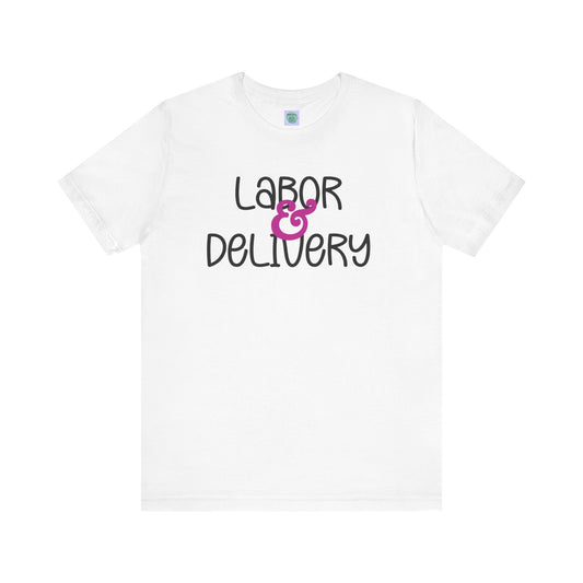 Labor & Delivery Tee-